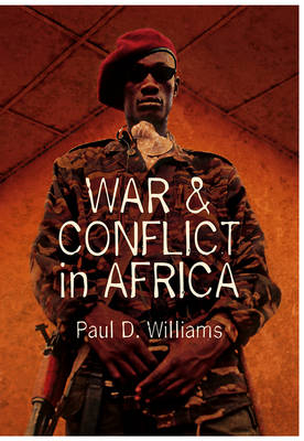 War and Conflict in Africa; Paul D. Williams; 2011