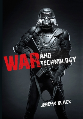 War and technology; Jeremy Black; 2013