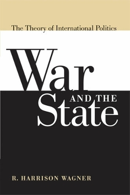 War and the State; R Harrison Wagner; 2007