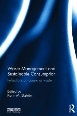 Waste Management and Sustainable Consumption; Karin M. Ekström; 2015