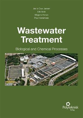 Wastewater Treatment; Jes la Cour Jansen, Erik Arvin, Mogens Henze, Poul Harremoes; 2019