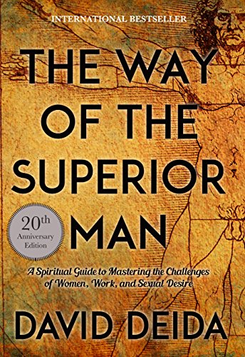 Way of the superior man - a spiritual guide to mastering the challenges of; Deida David; 2017