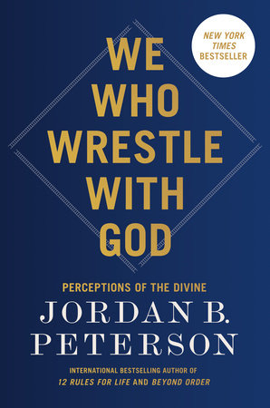 We Who Wrestle with God; Jordan B. Peterson; 2024