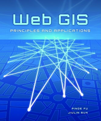 Web GIS; Pinde Fu, Julian Sun; 2010