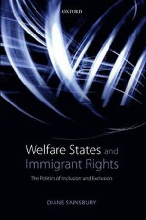 Welfare States and Immigrant Rights; Diane Sainsbury; 2012