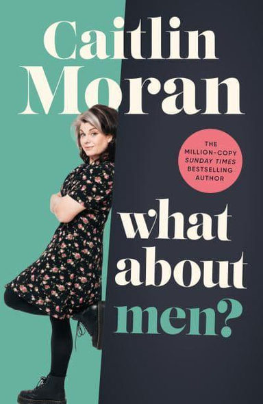 What About Men?; Caitlin Moran; 2023