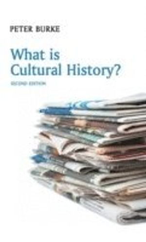 What is Cultural History?; Peter Burke; 2008