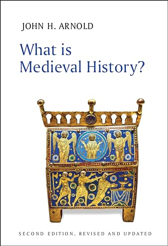 What is Medieval History?; John H Arnold; 2020