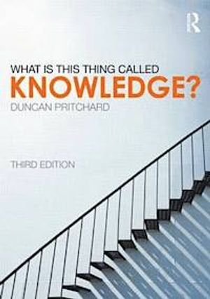 What is this thing called Knowledge?; Duncan Pritchard; 2013