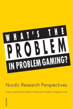 What's the problem in problem gaming?; Jessica Enevold, Anne Mette Thorhauge, Andreas Gregersen; 2022