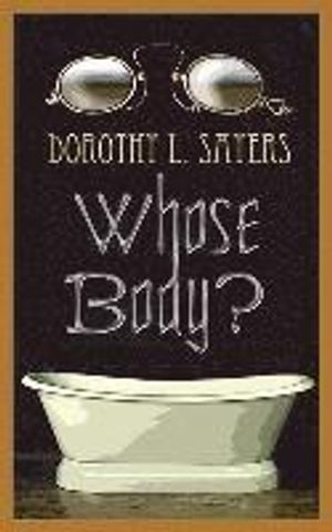 Whose Body?; Dorothy Sayers; 2009