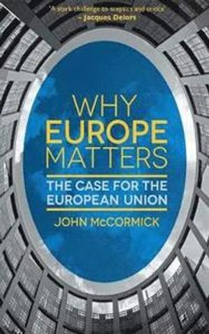 Why Europe Matters; John McCormick; 2013