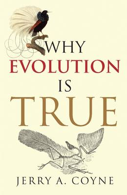 Why Evolution is True; Jerry A Coyne; 2010