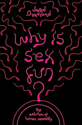 Why Is Sex Fun?; Jared Diamond, Jared Diamond; 2015