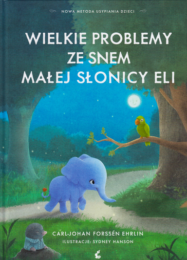 Wielkie Problemy ze Snem Małej Słonicy Eli; Carl-Johan Forssén Ehrlin; 2016