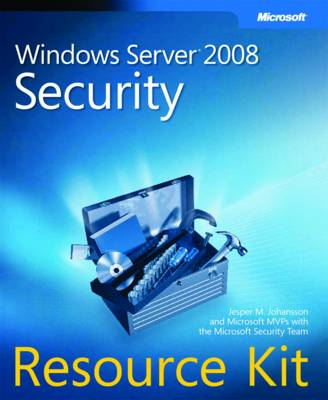 Windows Server 2008 Security Resource Kit; Jesper Johansson; 2008