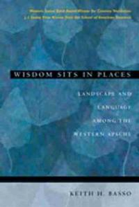 Wisdom Sits in Places; Keith H Basso; 1996