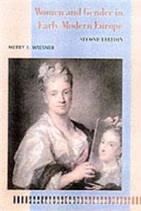 Women and Gender in Early Modern Europe; Merry E. Wiesner; 2000