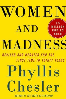 Women and Madness; Phyllis Chesler; 2005