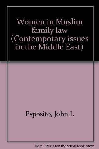 Women in Muslim family law; John L. Esposito; 1982