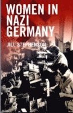 Women in Nazi Germany; Jill Stephenson; 2001