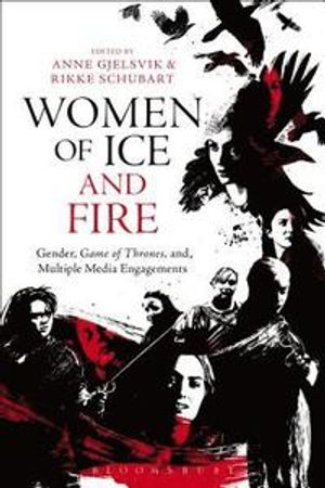 Women of Ice and Fire; Anne Gjelsvik, Rikke Schubart; 2016