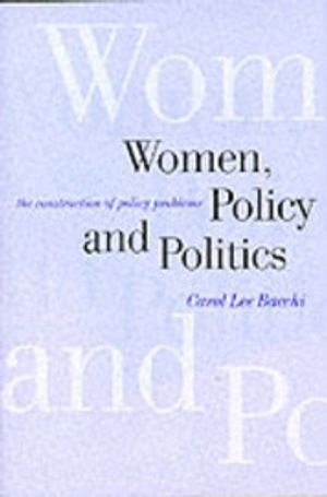 Women, Policy and Politics; Carol Lee Bacchi; 1999