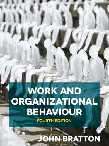 Work and organizational behaviour; John Bratton; 2021