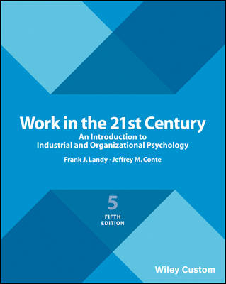 Work in the 21st Century; Frank J. Landy, Jeffrey M. Conte; 2017