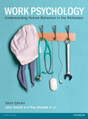 Work Psychology; John Arnold, Ray Randall, Fiona Patterson, Joanne Silvester, Ivan Robertson, Cary Cooper, Bernard Burnes, Don Harris, Carolyn Axtell, Deanne Den Hartog; 2016