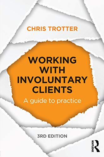 Working with Involuntary Clients; Chris Trotter; 2014