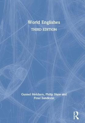 World Englishes; Gunnel Melchers, Philip Shaw, Peter Sundkvist; 2019