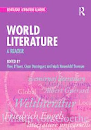 World literature : a reader; Theo d' Haen, César Domínguez, Mads Rosendahl Thomsen; 2013