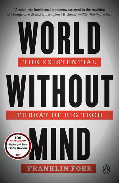 World Without Mind; Franklin Foer; 2018