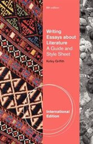 Writing Essays About Literature; Kelley Griffith; 2011