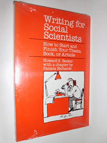 Writing for Social Scientists: How to Start and Finish Your Thesis, Book, Or ArticleVolym 1 av Chicago guides to writing, editing, and publishing; Howard Saul Becker; 1986