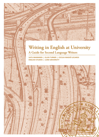 Writing in English at University - A Guide for Second Language Writers; Cecilia Wadsö Lecaros, Ellen Turner, Satu Manninen; 2020