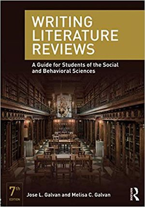 Writing Literature Reviews; Jose L Galvan, Melisa C Galvan; 2017