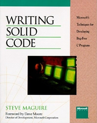 Writing Solid Code; Steve Maguire; 1993