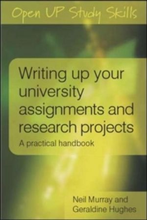 Writing up your University Assignments and Research Projects; Neil Murray; 2008