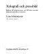 Xylografi och pressbild : bidrag till trägravyrens och till den svenska bildjournalistikens historia = [Wood-engraving and newspaper illustration] : [a contribution to the histories of wood-engraving and of Swedish press illustration during the nineteenth century]; Lena Johannesson; 1982