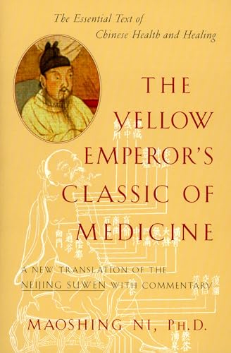 Yellow Emperor's Classic of Medicine; Maoshing Ni; 1995