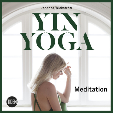 Yinyoga - Meditation; Johanna Wickström; 2019