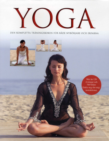 Yoga : den kompletta träningsboken för både nybörjare och erfarna; Inge Schöps; 2010