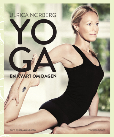 Yoga : en kvart om dagen; Ulrica Norberg; 2014