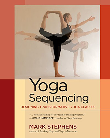 Yoga Sequencing; Mark Stephens; 2012