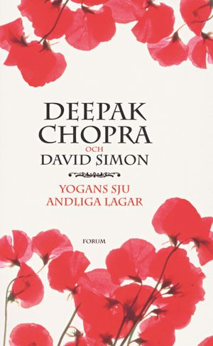 Yogans sju andliga lagar; Deepak Chopra, David Simon; 2005