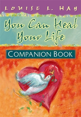 You can heal your life companion book; Louise L. Hay; 2004