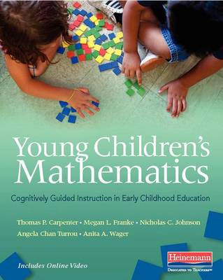 Young Children's Mathematics: Cognitively Guided Instruction in Early Childhood Education; Thomas P Carpenter, Megan Loef Franke, Anita A Wager; 2016