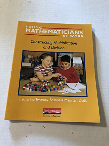 Young mathematicians at work : constructing multiplication and division; Catherine Twomey. Fosnot; 2001